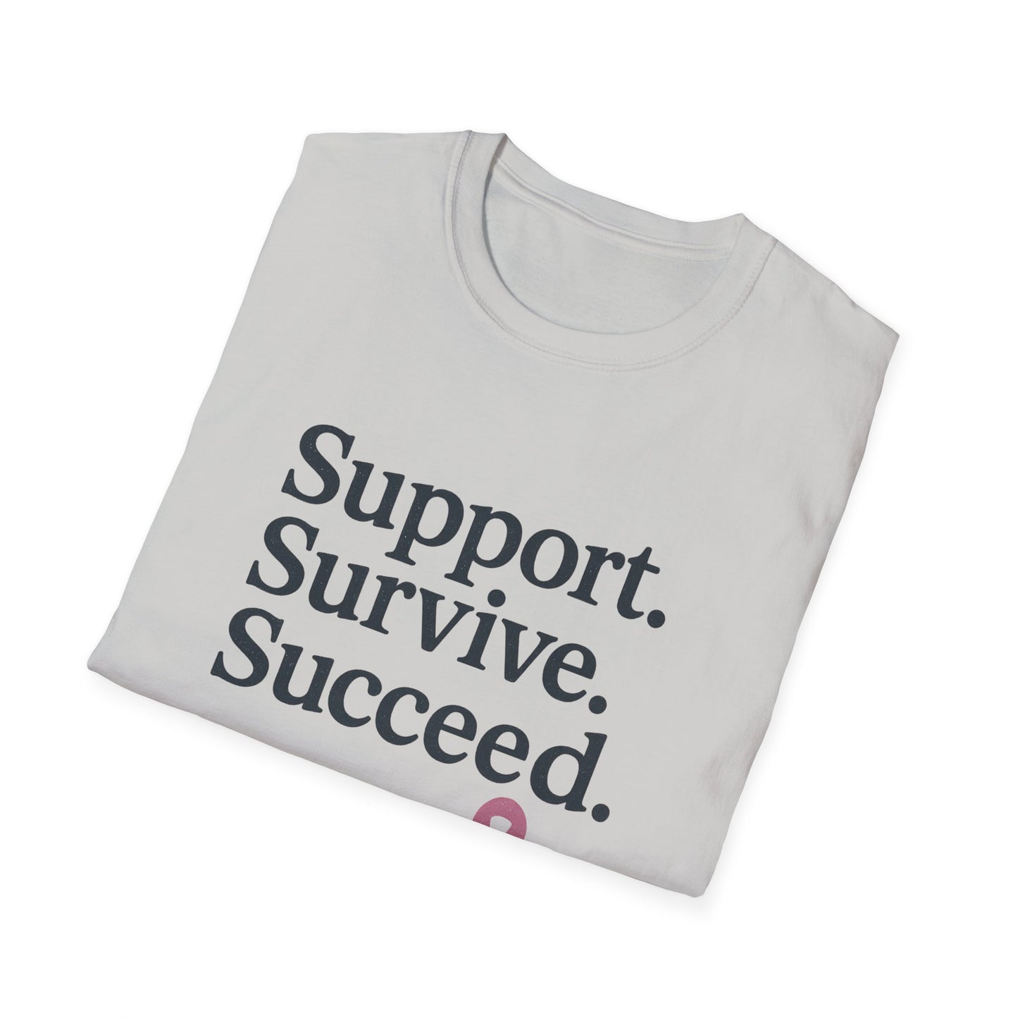 Support Survive Succeed Shirt | Breast Cancer Awareness Pink Ribbon Tee | Inspirational Hope Survivor Fighter T-Shirt October