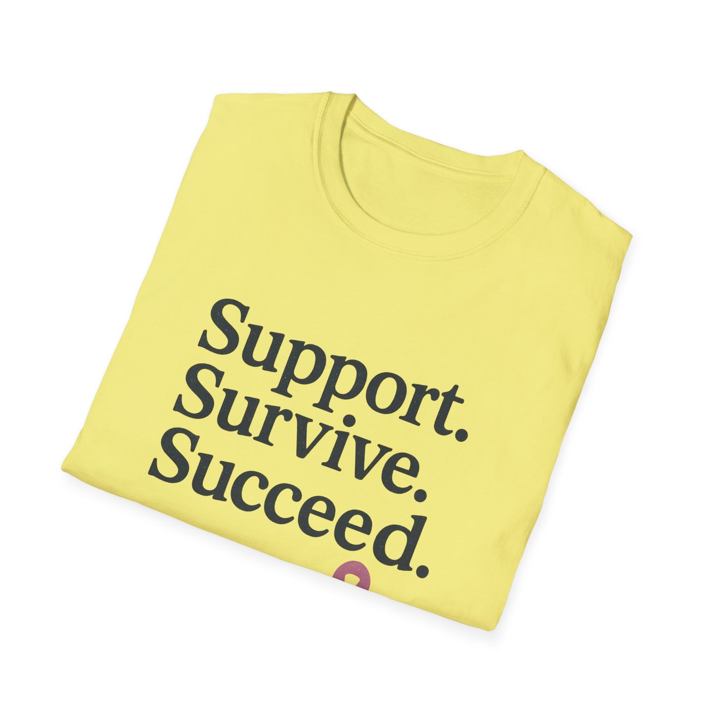 Support Survive Succeed Shirt | Breast Cancer Awareness Pink Ribbon Tee | Inspirational Hope Survivor Fighter T-Shirt October