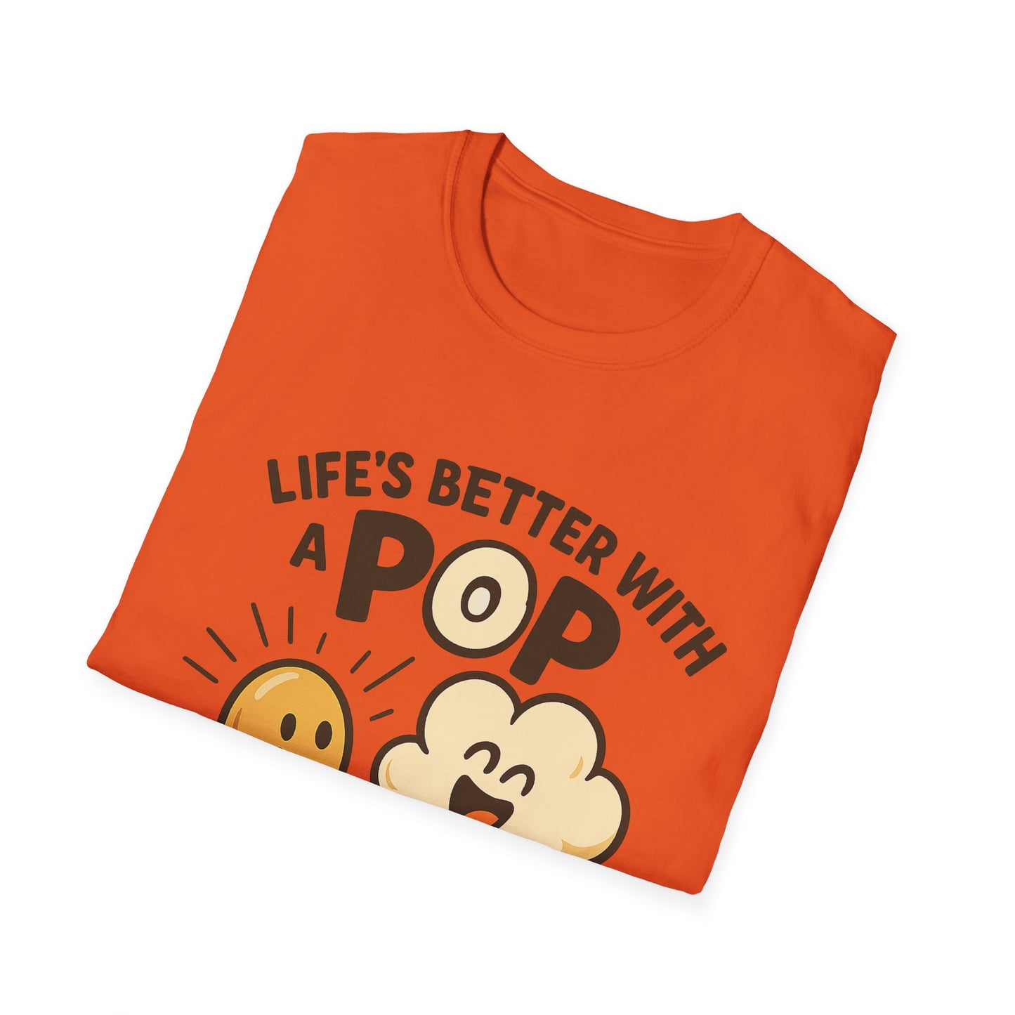 Life’s Better with a Pop Shirt – Cute Popcorn Graphic Tee – Funny Snack T-Shirt for Movie Lovers & Cinema Nights