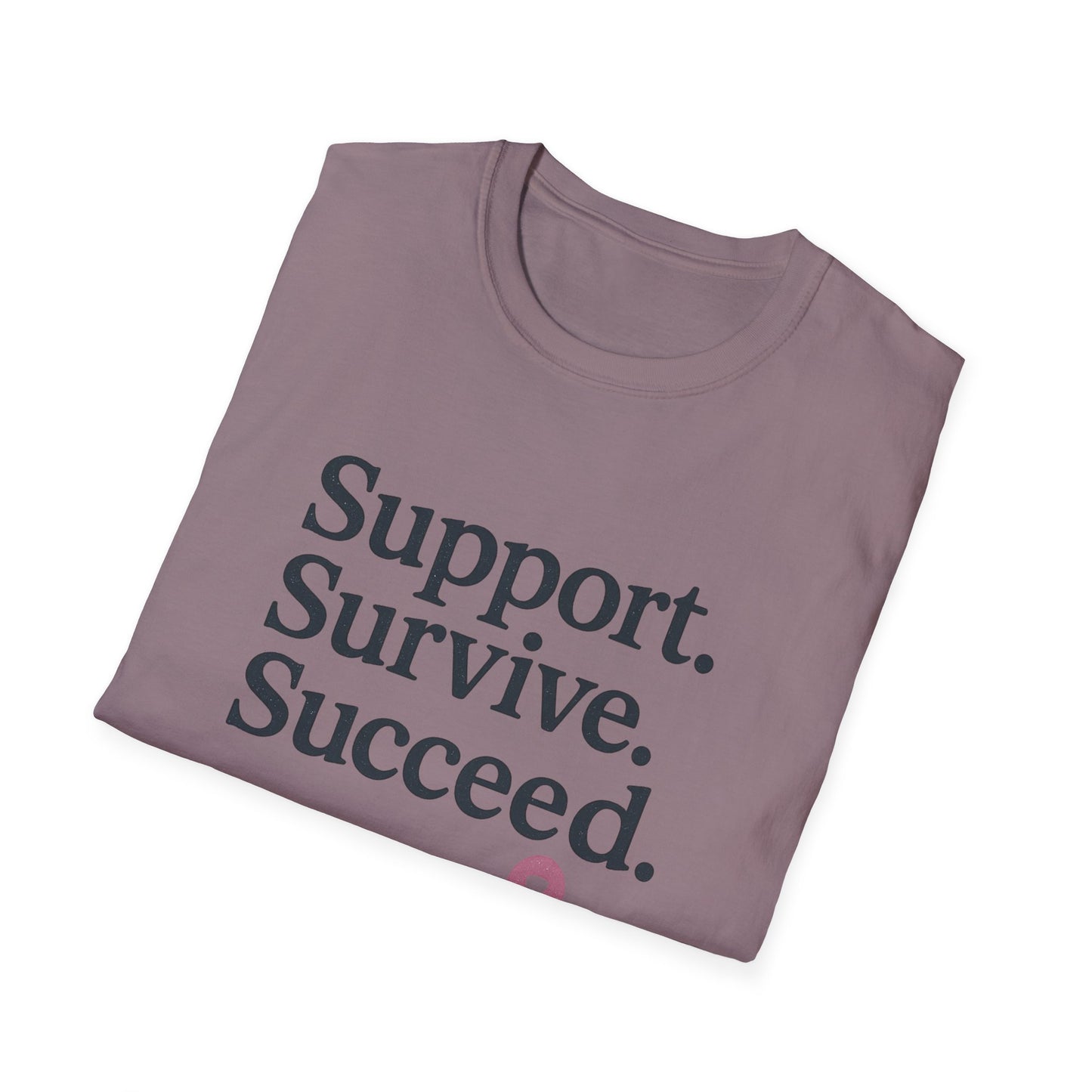 Support Survive Succeed Shirt | Breast Cancer Awareness Pink Ribbon Tee | Inspirational Hope Survivor Fighter T-Shirt October
