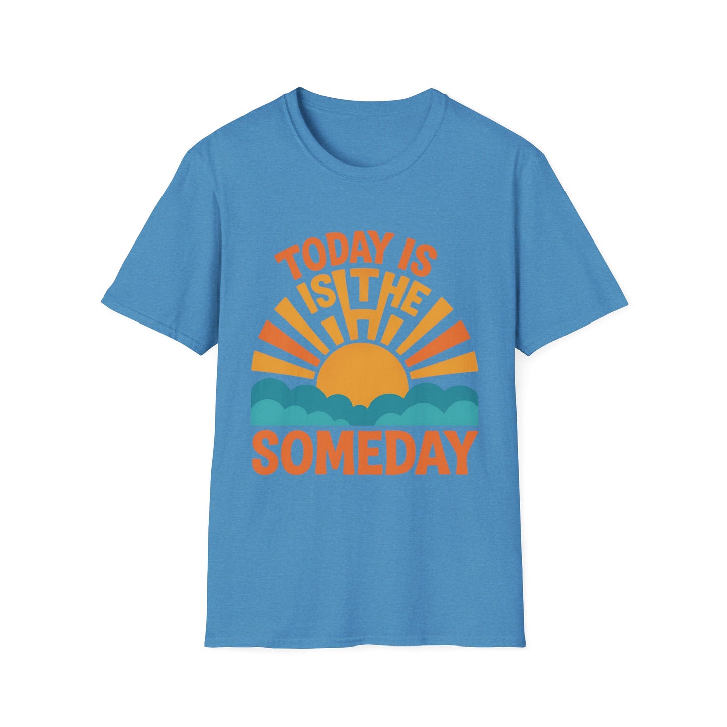Motivational Sunrise T-Shirt – “Today is the New Someday” Positive Uplifting Quote Tee