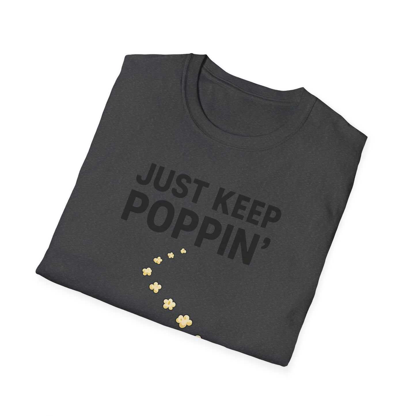 Just Keep Poppin’ Shirt – Funny Popcorn Lover Tee – Retro Movie Night T-Shirt for Snack Fans & Cinema Lovers