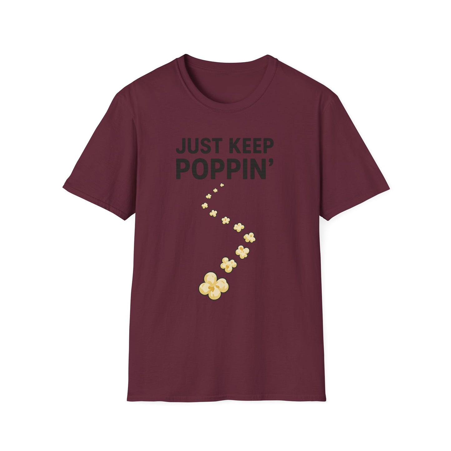 Just Keep Poppin’ Shirt – Funny Popcorn Lover Tee – Retro Movie Night T-Shirt for Snack Fans & Cinema Lovers