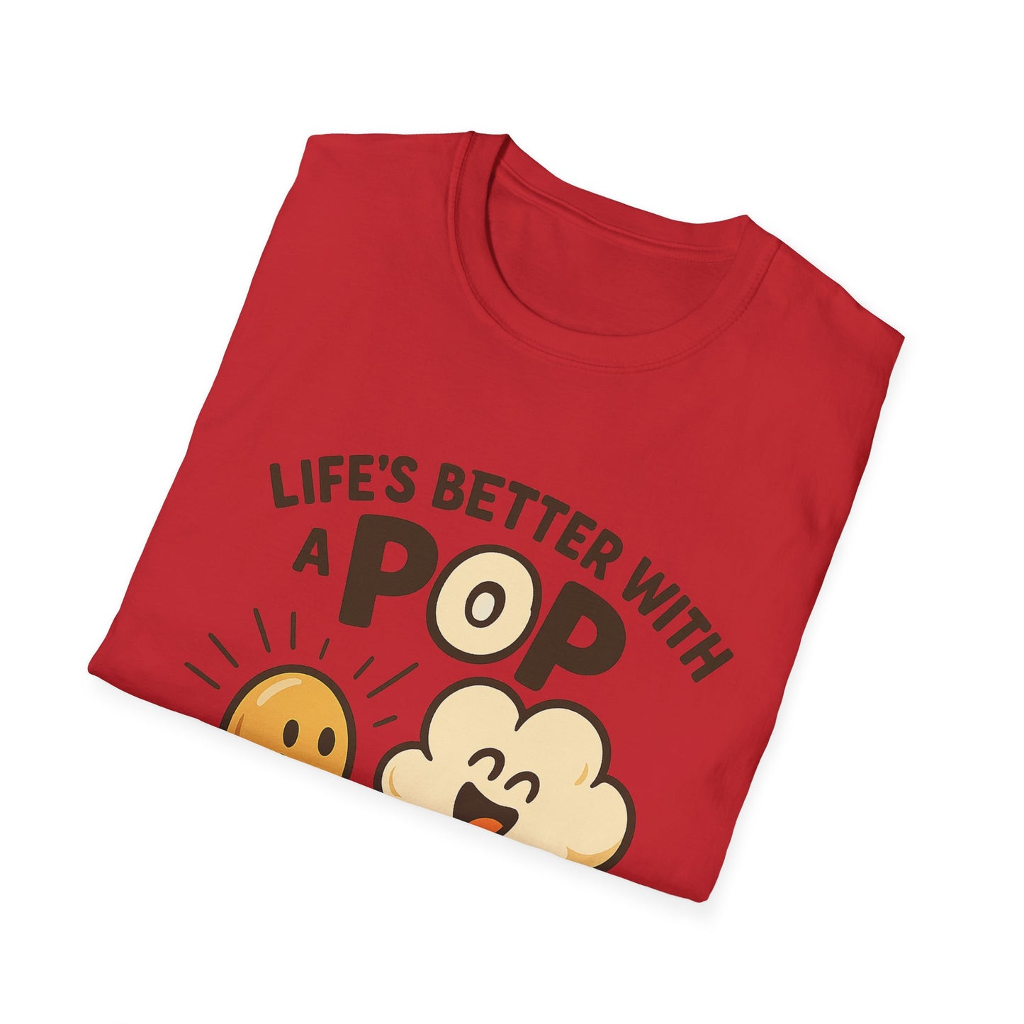 Life’s Better with a Pop Shirt – Cute Popcorn Graphic Tee – Funny Snack T-Shirt for Movie Lovers & Cinema Nights