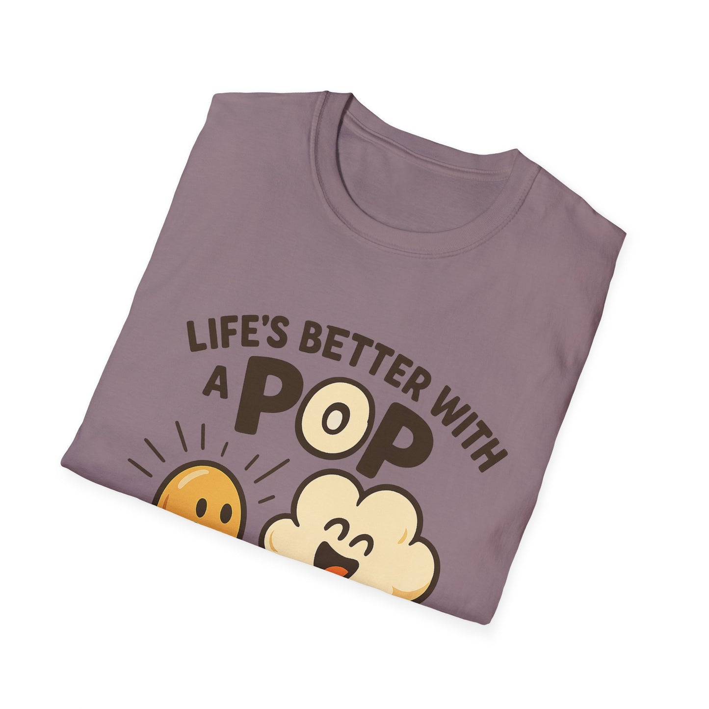 Life’s Better with a Pop Shirt – Cute Popcorn Graphic Tee – Funny Snack T-Shirt for Movie Lovers & Cinema Nights