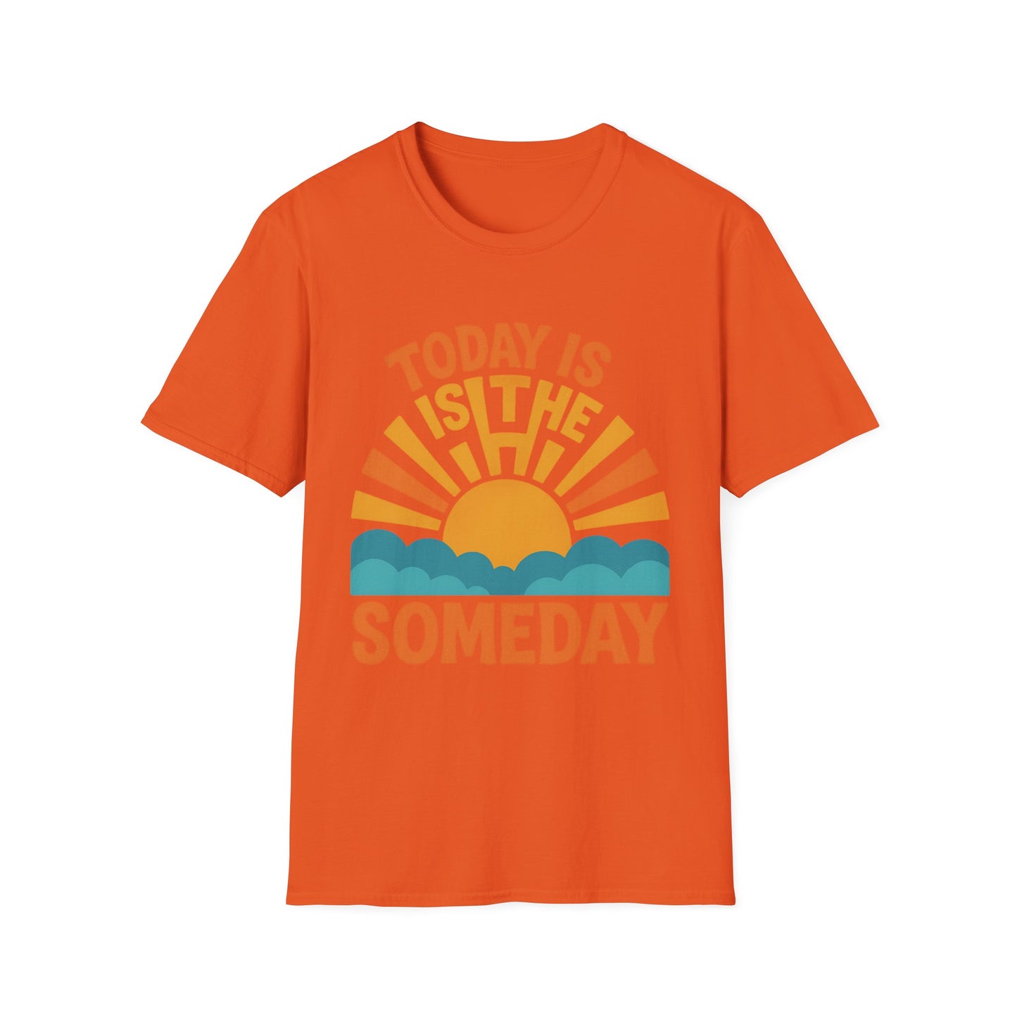 Motivational Sunrise T-Shirt – “Today is the New Someday” Positive Uplifting Quote Tee