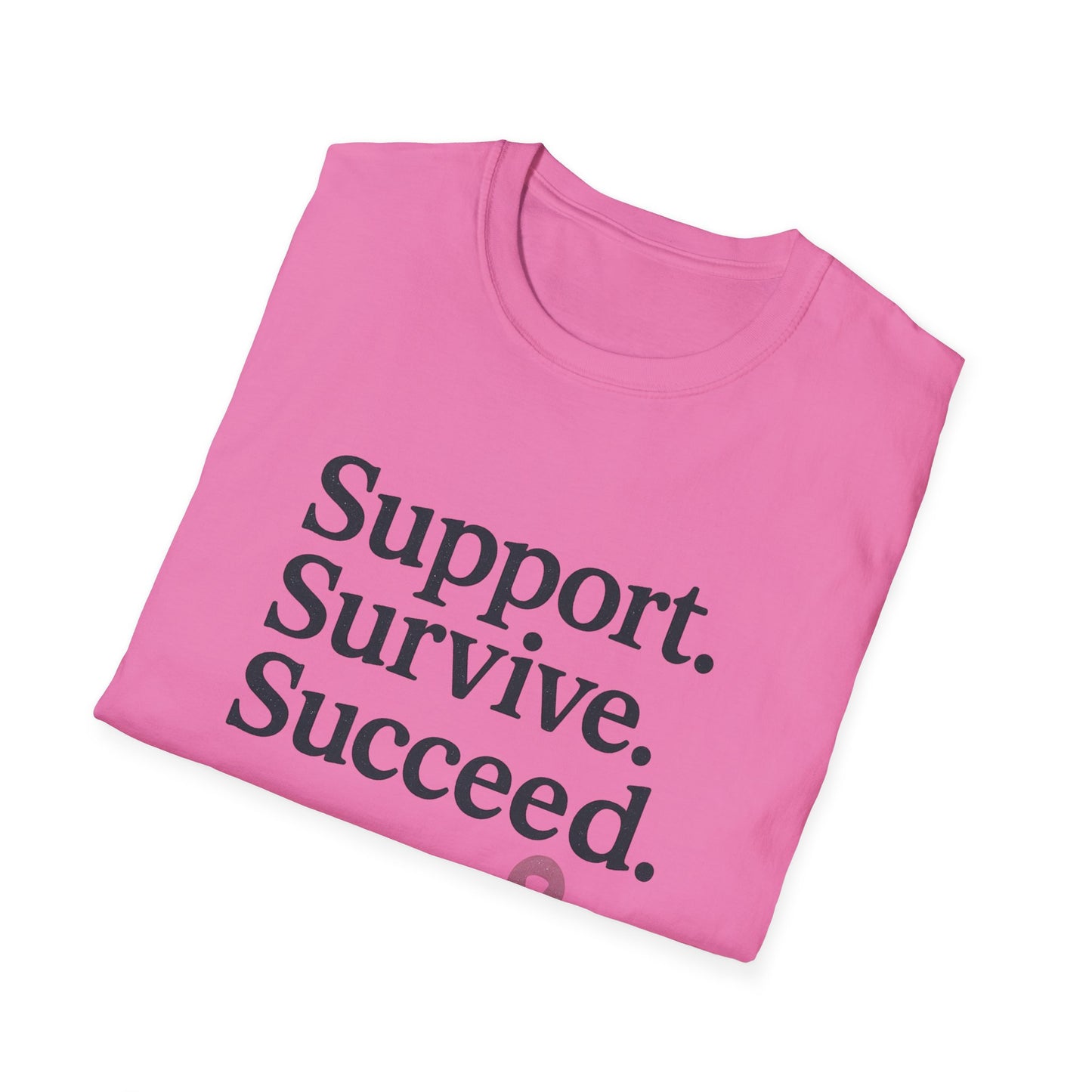 Support Survive Succeed Shirt | Breast Cancer Awareness Pink Ribbon Tee | Inspirational Hope Survivor Fighter T-Shirt October