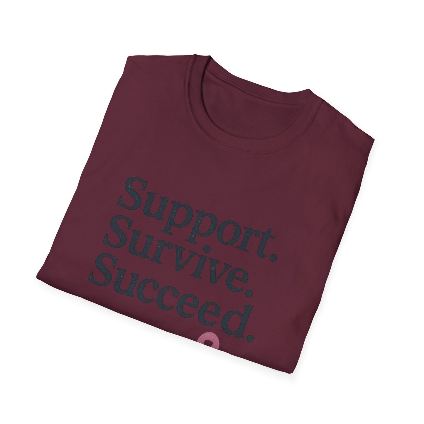 Support Survive Succeed Shirt | Breast Cancer Awareness Pink Ribbon Tee | Inspirational Hope Survivor Fighter T-Shirt October