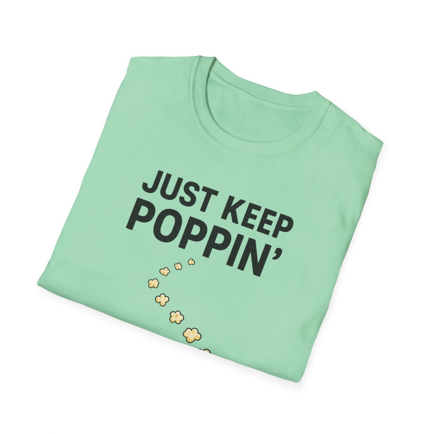Just Keep Poppin’ Shirt – Funny Popcorn Lover Tee – Retro Movie Night T-Shirt for Snack Fans & Cinema Lovers