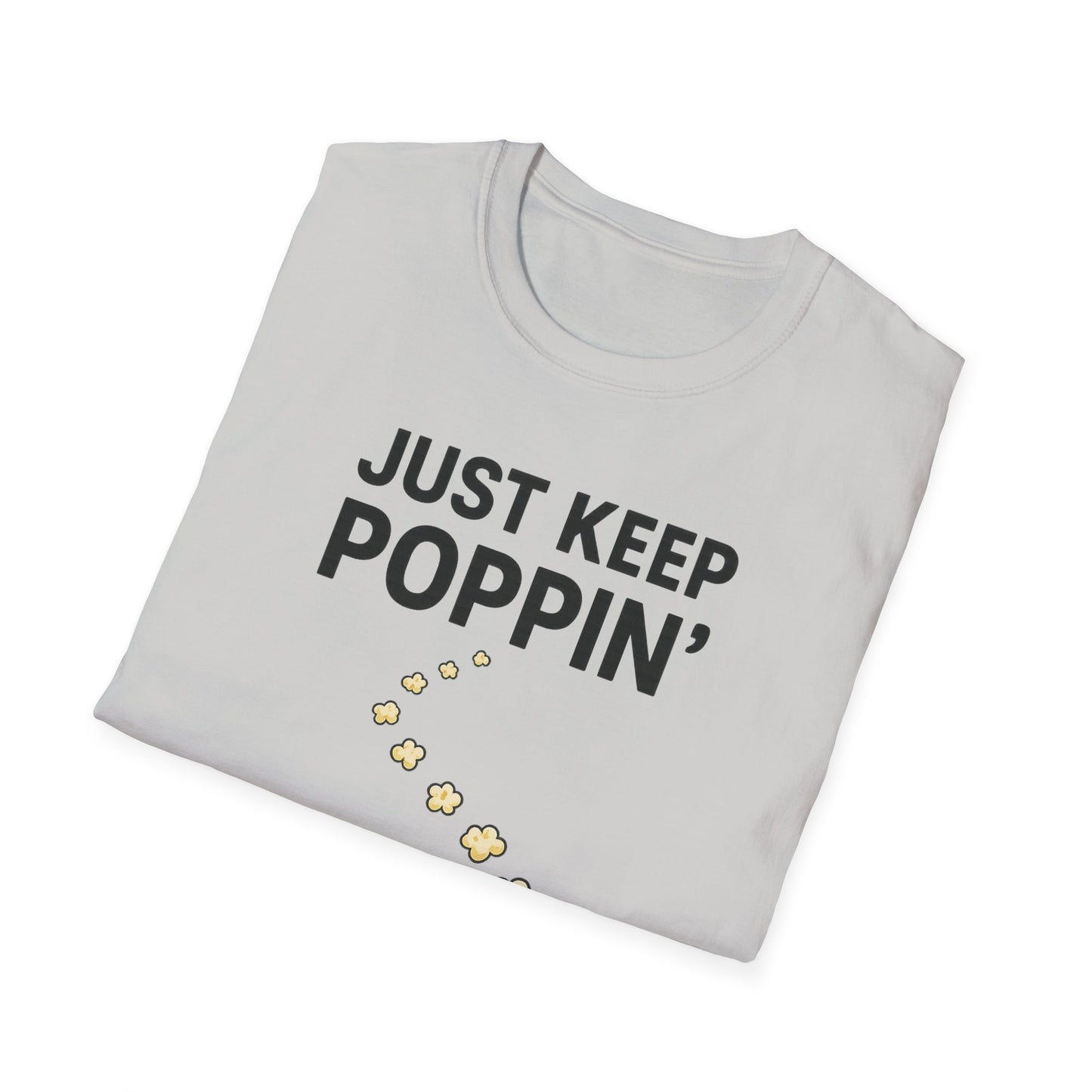 Just Keep Poppin’ Shirt – Funny Popcorn Lover Tee – Retro Movie Night T-Shirt for Snack Fans & Cinema Lovers