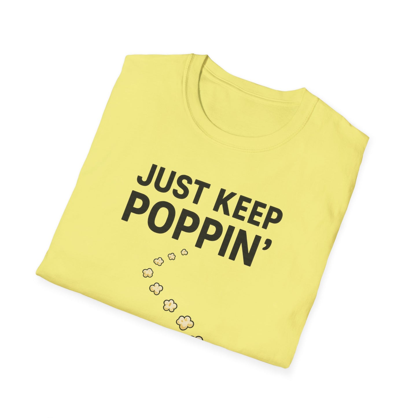 Just Keep Poppin’ Shirt – Funny Popcorn Lover Tee – Retro Movie Night T-Shirt for Snack Fans & Cinema Lovers