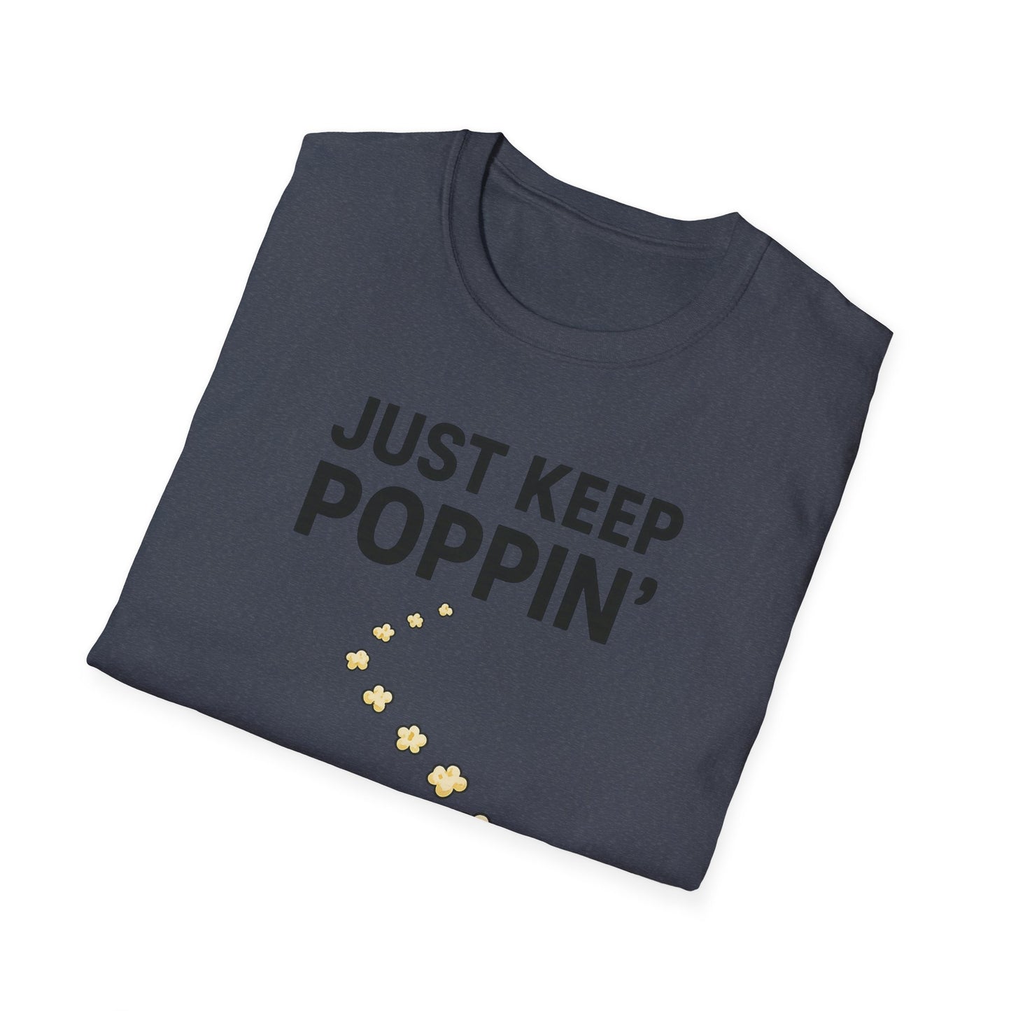 Just Keep Poppin’ Shirt – Funny Popcorn Lover Tee – Retro Movie Night T-Shirt for Snack Fans & Cinema Lovers