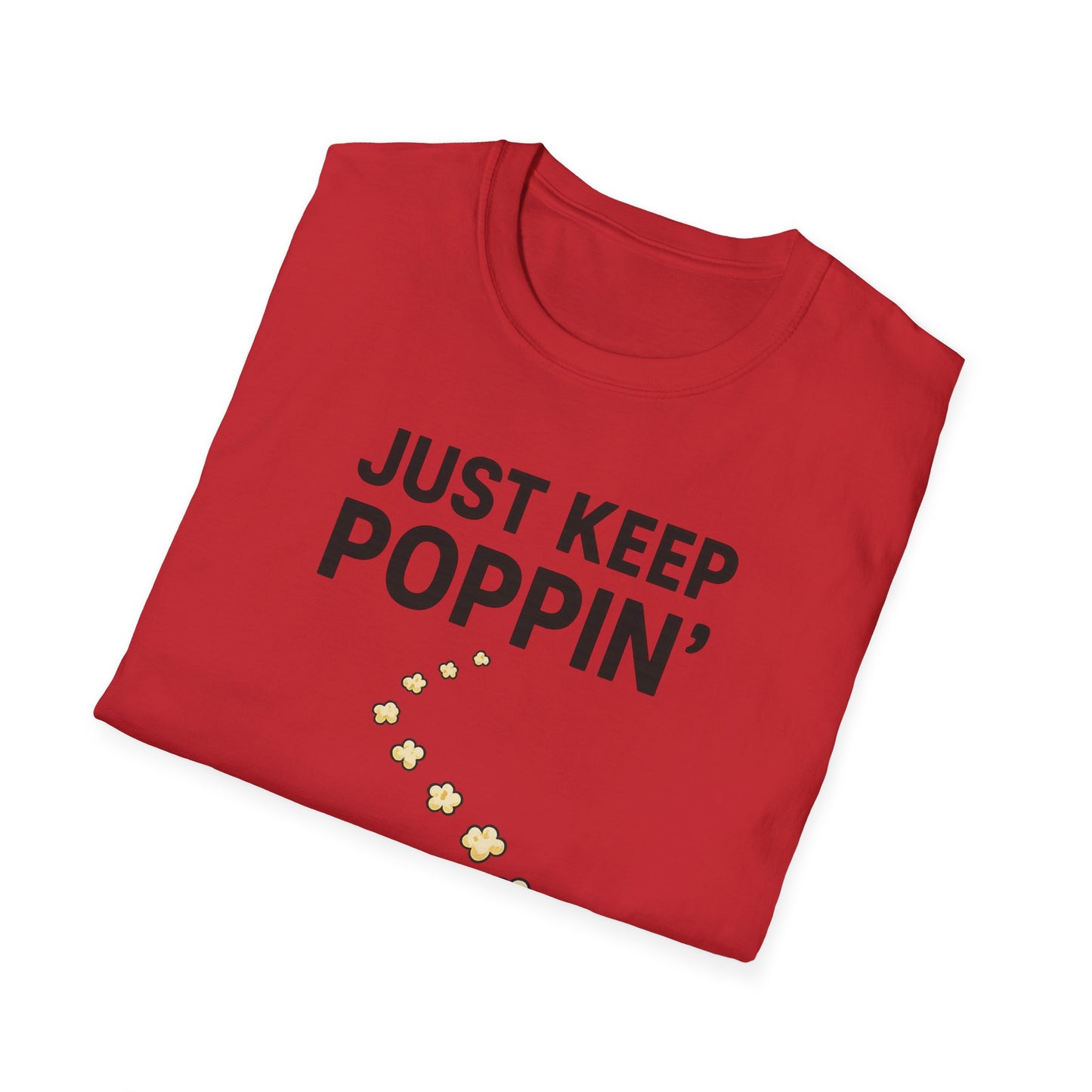 Just Keep Poppin’ Shirt – Funny Popcorn Lover Tee – Retro Movie Night T-Shirt for Snack Fans & Cinema Lovers