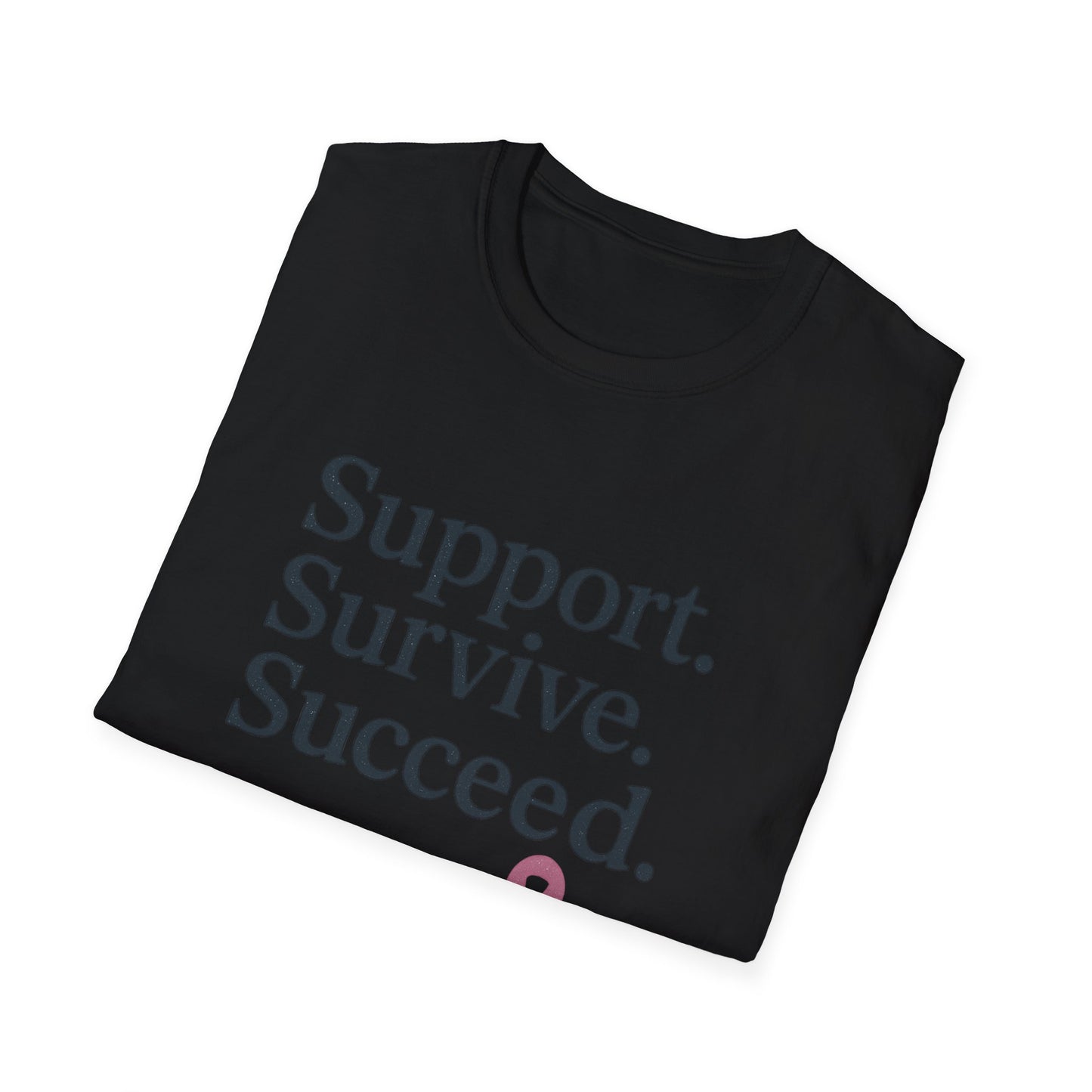 Support Survive Succeed Shirt | Breast Cancer Awareness Pink Ribbon Tee | Inspirational Hope Survivor Fighter T-Shirt October