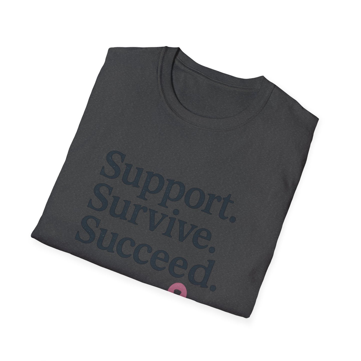 Support Survive Succeed Shirt | Breast Cancer Awareness Pink Ribbon Tee | Inspirational Hope Survivor Fighter T-Shirt October