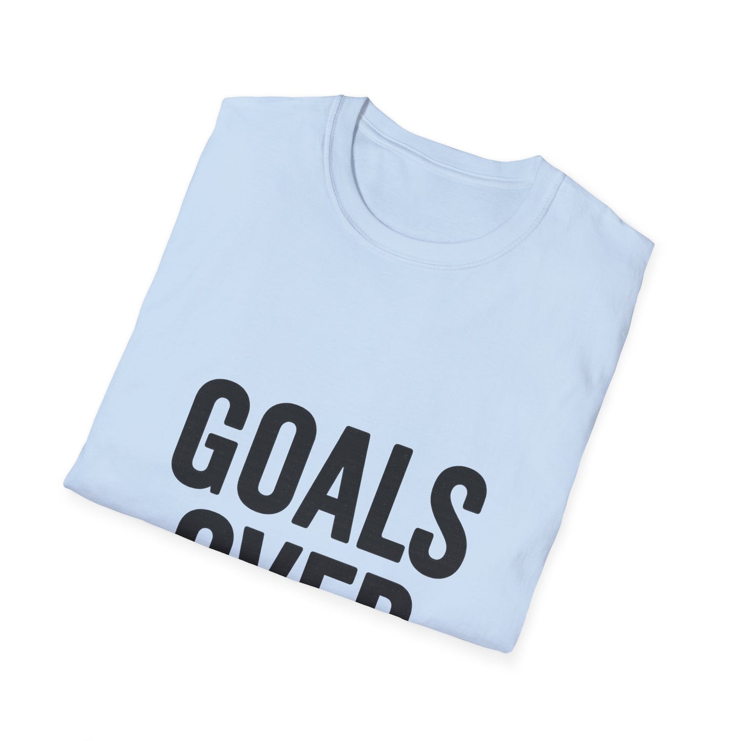 Goals Over Excuses T-Shirt – Bold Motivational No Excuses Inspirational Tee
