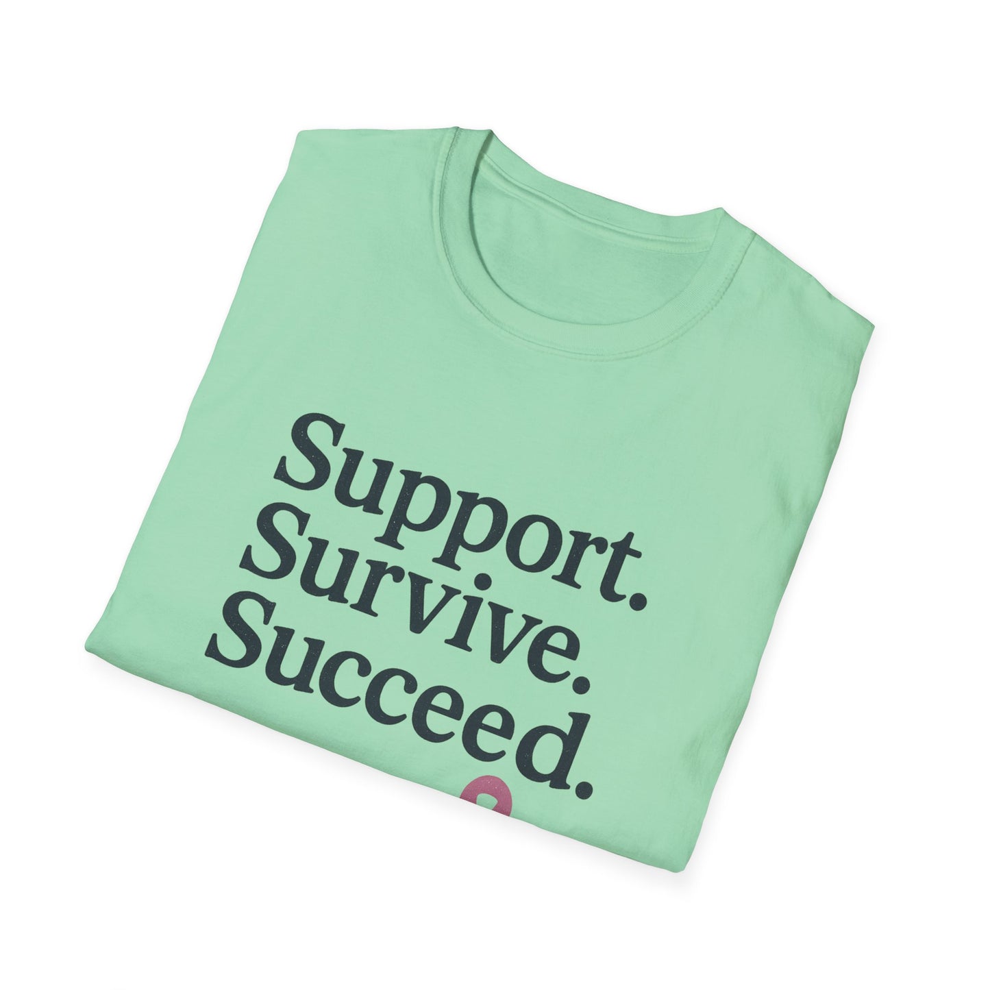 Support Survive Succeed Shirt | Breast Cancer Awareness Pink Ribbon Tee | Inspirational Hope Survivor Fighter T-Shirt October