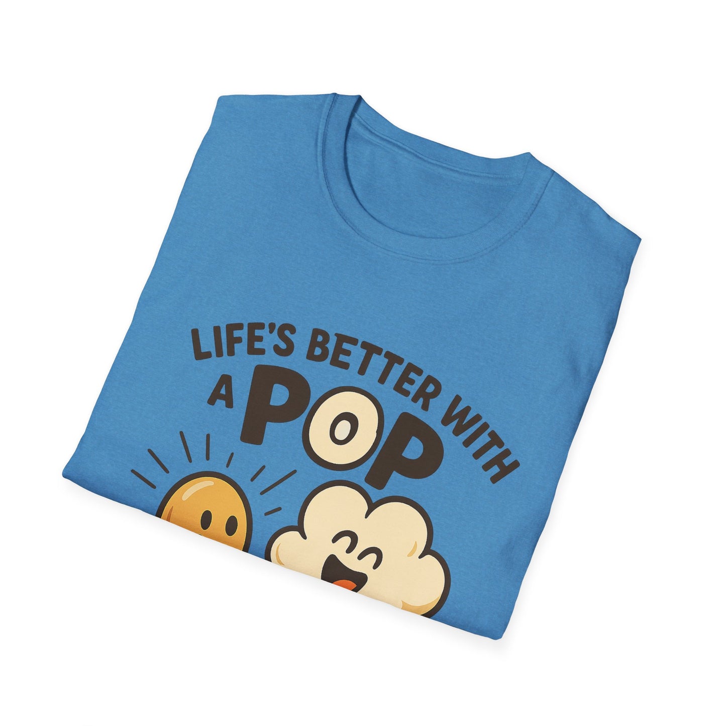 Life’s Better with a Pop Shirt – Cute Popcorn Graphic Tee – Funny Snack T-Shirt for Movie Lovers & Cinema Nights