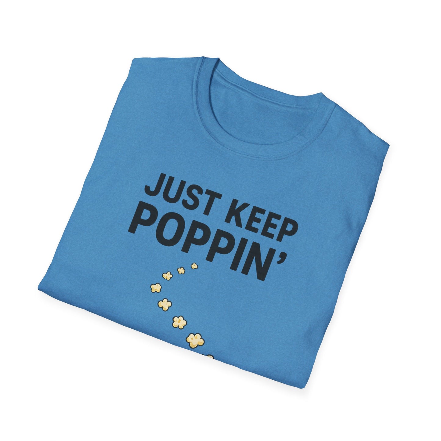 Just Keep Poppin’ Shirt – Funny Popcorn Lover Tee – Retro Movie Night T-Shirt for Snack Fans & Cinema Lovers