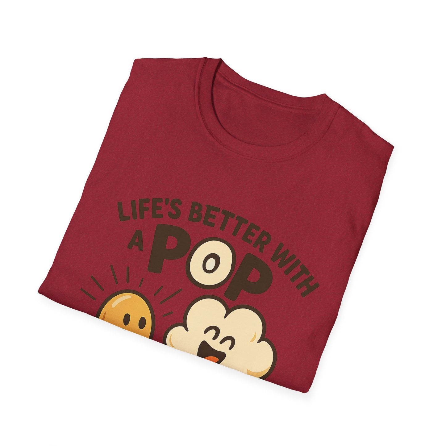 Life’s Better with a Pop Shirt – Cute Popcorn Graphic Tee – Funny Snack T-Shirt for Movie Lovers & Cinema Nights