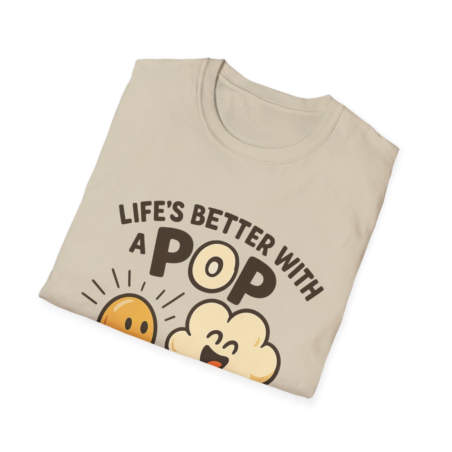 Life’s Better with a Pop Shirt – Cute Popcorn Graphic Tee – Funny Snack T-Shirt for Movie Lovers & Cinema Nights